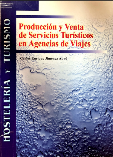 PRODUCCION Y VENTA DE SERVICIOS TURISTICOS EN AGENCIAS DE VIAJES