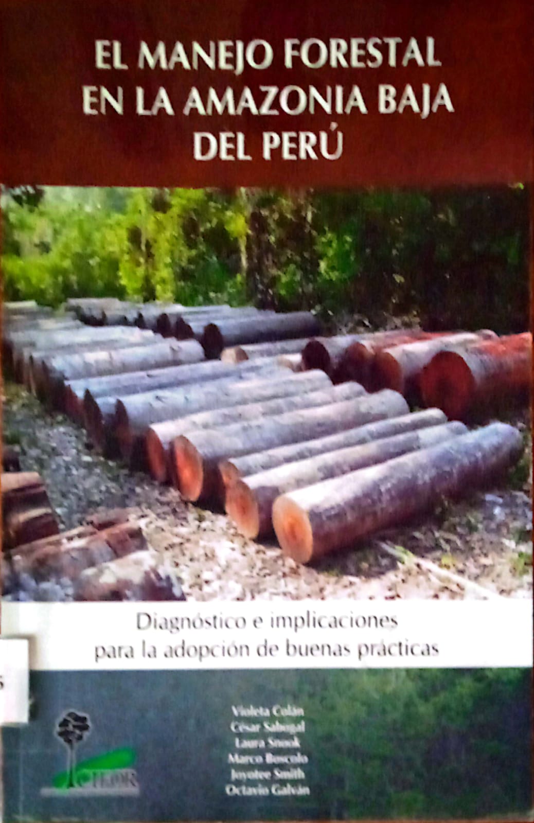 EL MANEJO FORESTAL EN LA AMAZONIA BAJA DEL PERU