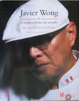 JAVIER WONG Y EL MEJOR CEBICHE DEL MUNDO