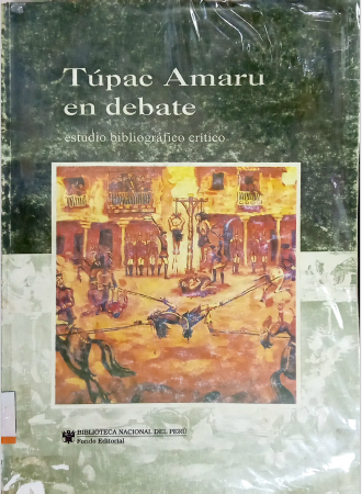 TUPAC AMARU EN DEBATE: ESTUDIO BIBLIOGRAFICO CRITICO