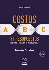 COSTOS ABC Y PRESUPUESTOS: HERRAMIENTAS PARA LA PRODUCTIVIDAD