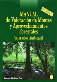 MANUAL DE VALORACION DE MONTES Y APROVECHAMIENTOS FORESTALES
