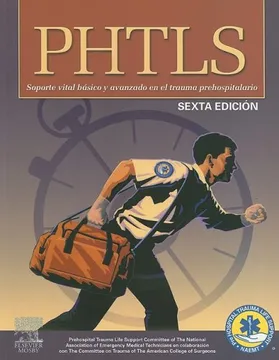 PHTLS. SOPORTE VITAL BASICO Y AVANZADO EN EL TRAUMA PREHOSPITALARIO