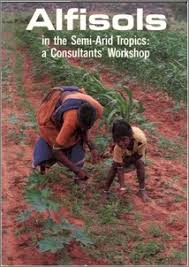 ALFISOLS IN THE SEMI-ARID TROPICS: A CONSULTANTS´ WORKSHOP
