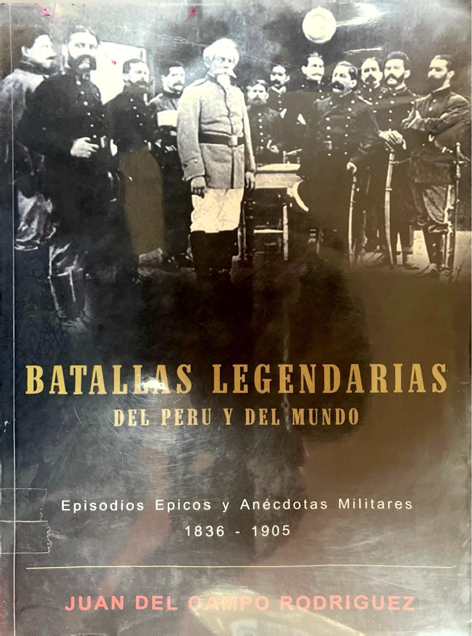 BATALLAS LEGENDARIAS DEL PERU Y DEL MUNDO