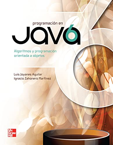 PROGRAMACION EN JAVA: ALGORITMOS, PROGRAMACION ORIENTADA A OBJETOS E INTERFAZ GRAFICA DE USUARIO