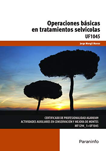 OPERACIONES BASICAS EN TRATAMIENTOS SELVICOLAS UF1045