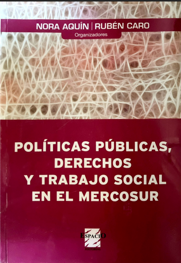 POLITICAS PUBLICAS, DERECHOS Y TRABAJO SOCIAL EN EL MERCOSUR
