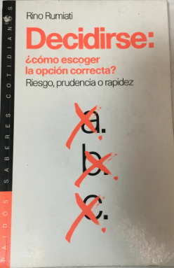 DECIDIRSE: ¿COMO ESCOGER LA OPCION CORRECTA?