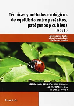 TECNICAS Y METODOS ECOLOGICOS DE EQUILIBRIO ENTRE PARASITOS PATOGENOS Y CULTIVOS UF0210