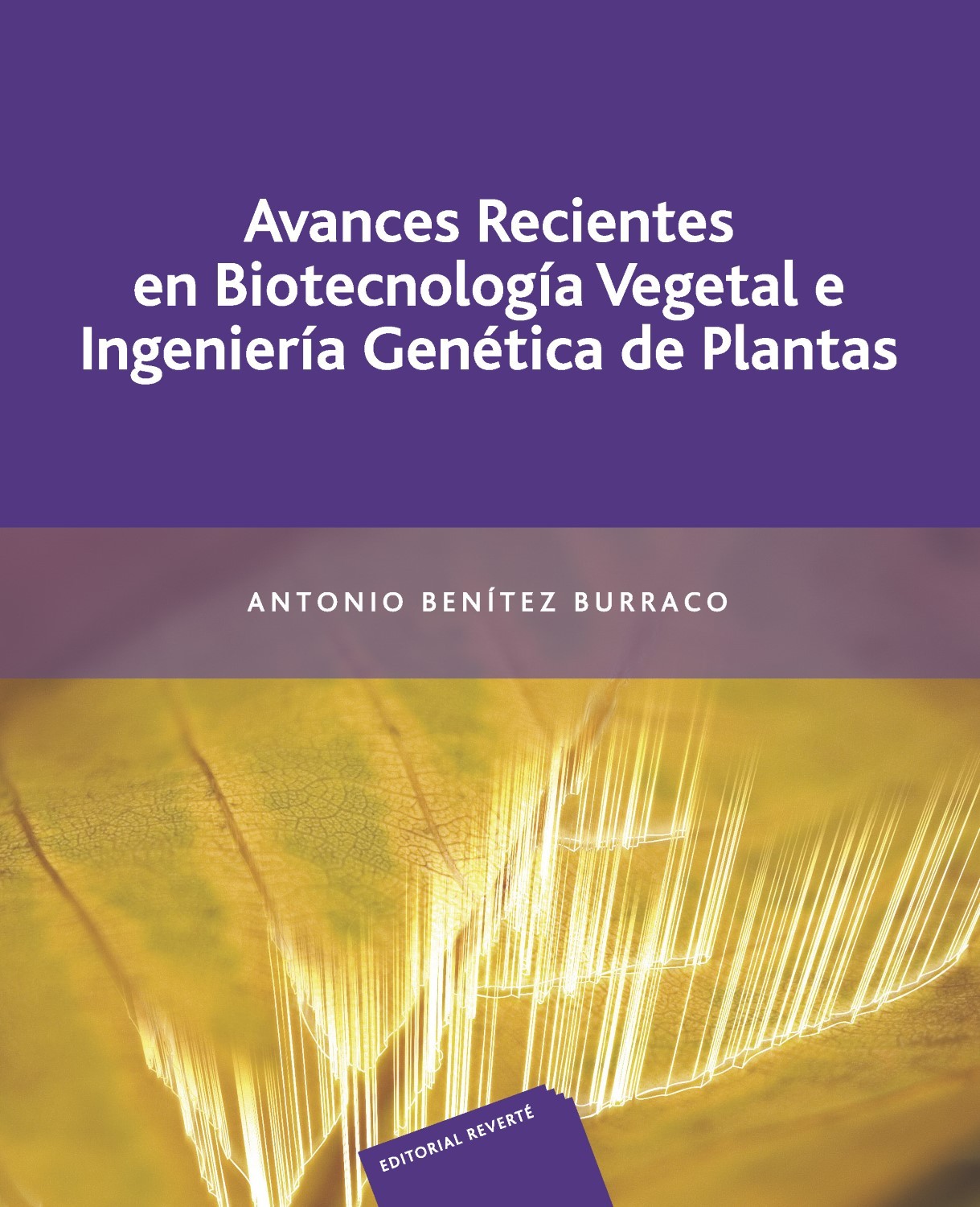 AVANCES RECIENTES EN BIOTECNOLOGIA VEGETAL E INGENIERIA GENETICA DE PLANTAS