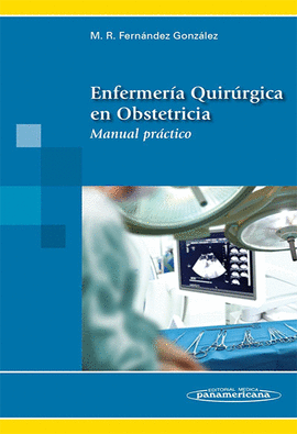 ENFERMERIA QUIRURGICA EN OBSTETRICIA: MANUAL PRACTICO