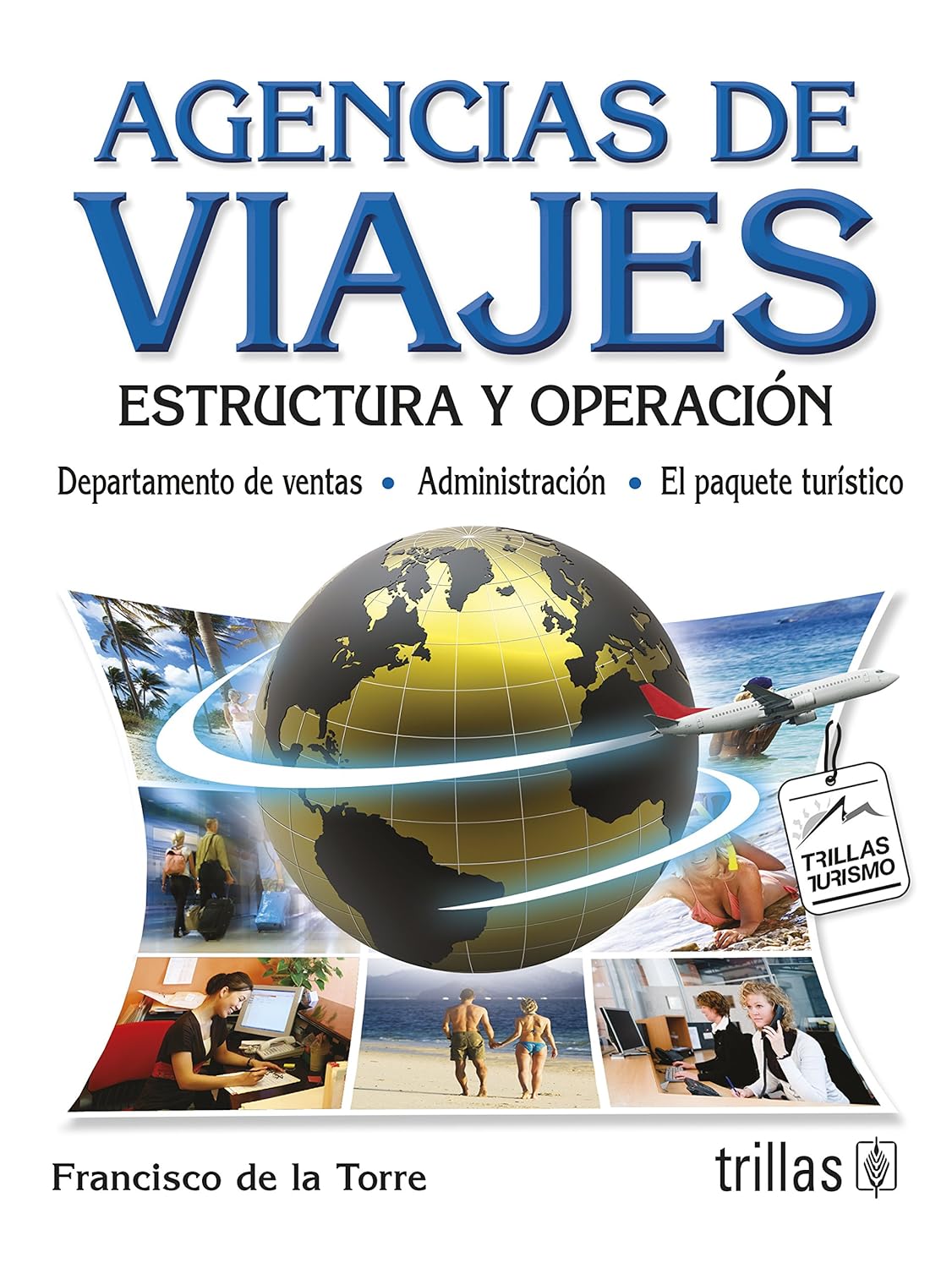 AGENCIAS DE VIAJES: ESTRUCTURA Y OPERACION