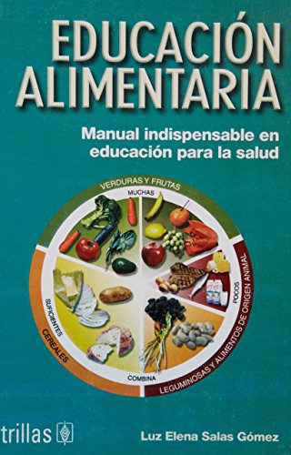 EDUCACION ALIMENTARIA MANUAL INDISPENSABLE EN EDUCACION PARA LA SALUD