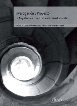 INVESTIGACION Y PROYECTO: LA ARQUITECTURA COMO TEMA DE TESIS