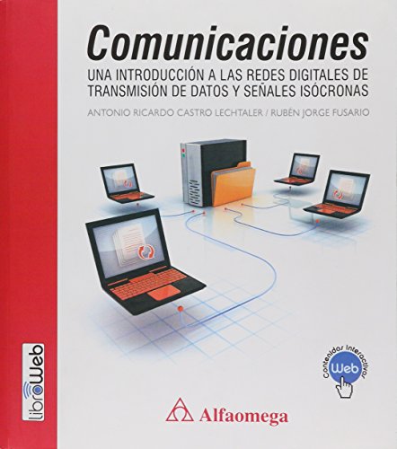 COMUNICACIONES: UNA INTRODUCCION A LAS REDES DIGITALES DE TRANSMISION DE DATOS Y SEÑALES ISOCRONAS