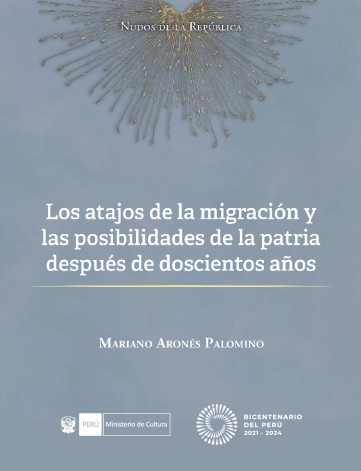 LOS ATAJOS DE LA MIGRACIÓN Y LAS POSIBILIDADES DE LA PATRIA DESPUÉS DE DOSCIENTOS AÑOS.