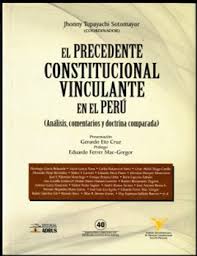 EL PRECEDENTE CONSTITUCIONAL VINCULANTE EN EL PERU