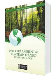 DERECHO AMBIENTAL CONTEMPORANEO. CRISIS Y DESAFIOS