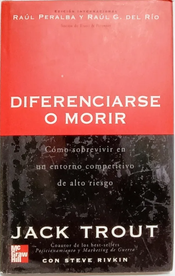 DIFERENCIARSE O MORIR: COMO SOBREVIVIR EN UN ENTORNO COMPETITIVO DE ALTO RIESGO