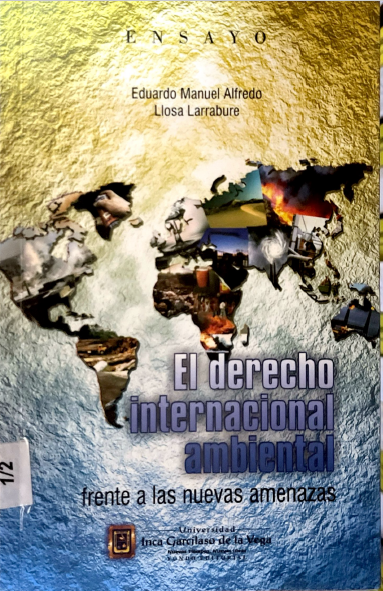 EL DERECHO INTERNACIONAL AMBIENTAL, FRENTE A LAS NUEVAS AMENAZAS