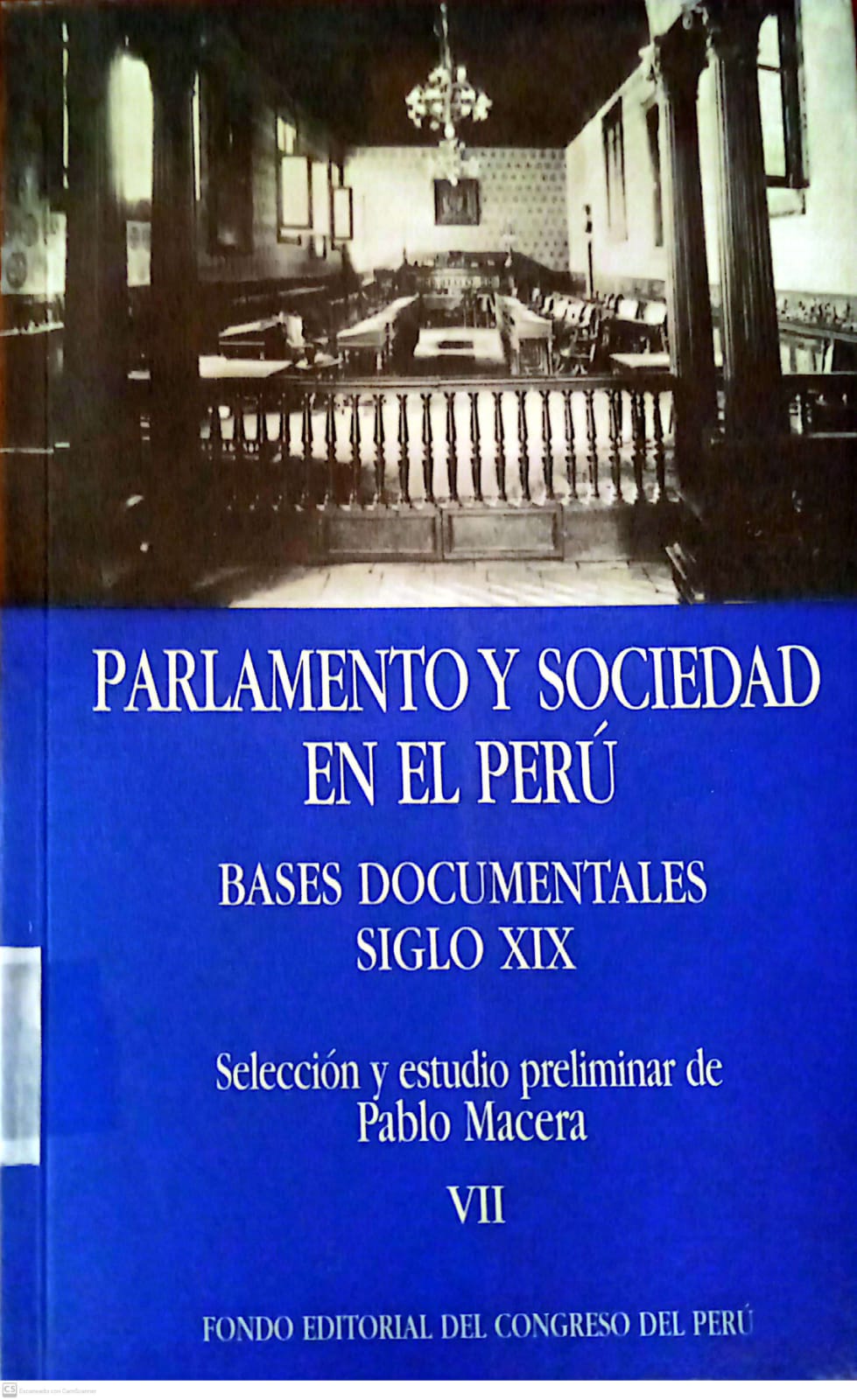 PARLAMENTO Y SOCIEDAD EN EL PERU: BASES DOCUMENTALES SIGLO XIX  TOMO VII