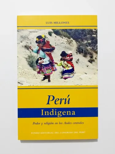PERU INDIGENA: PODER Y RELIGION EN LOS ANDES CENTRALES
